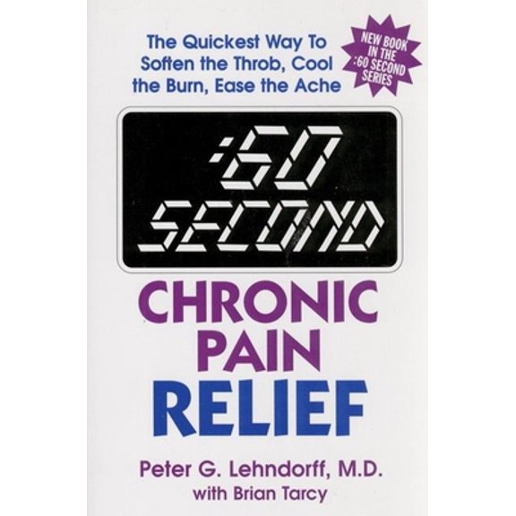 Pre-Owned 60 Second Chronic Pain Relief: The Quickest Way to Soften the Throb, Cool the Burn, Ease the Ache (Paperback) 0882821512 9780882821511