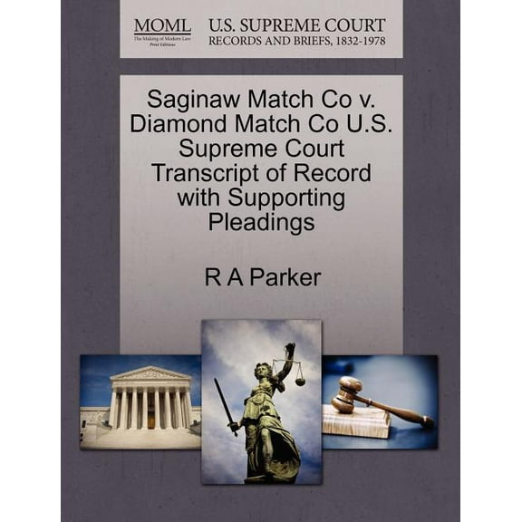 Saginaw Match Co V. Diamond Match Co U.S. Supreme Court Transcript of Record with Supporting Pleadings (Paperback)