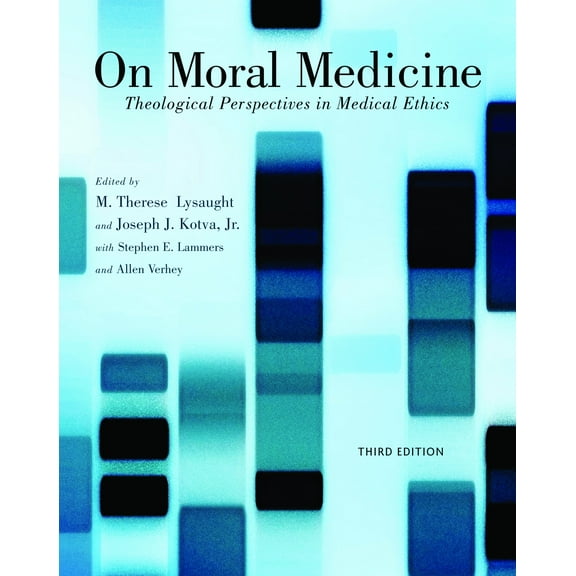 On Moral Medicine : Theological Perspectives on Medical Ethics (Edition 3) (Paperback)