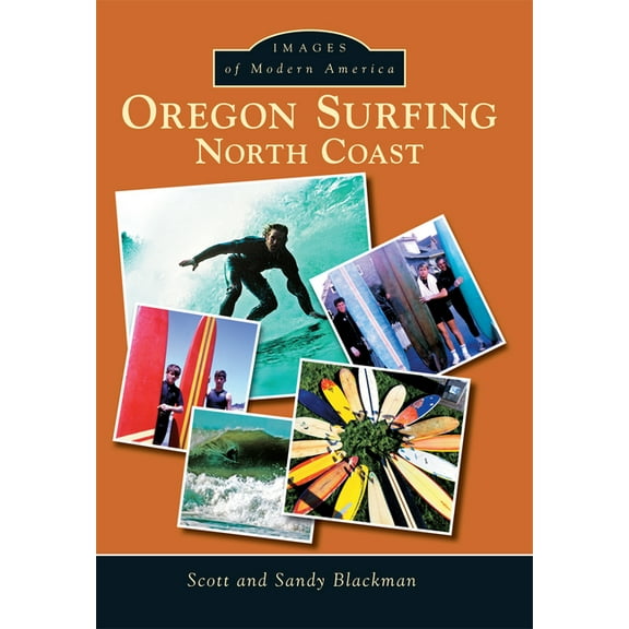 Images of Modern America Oregon Surfing: North Coast, (Paperback)