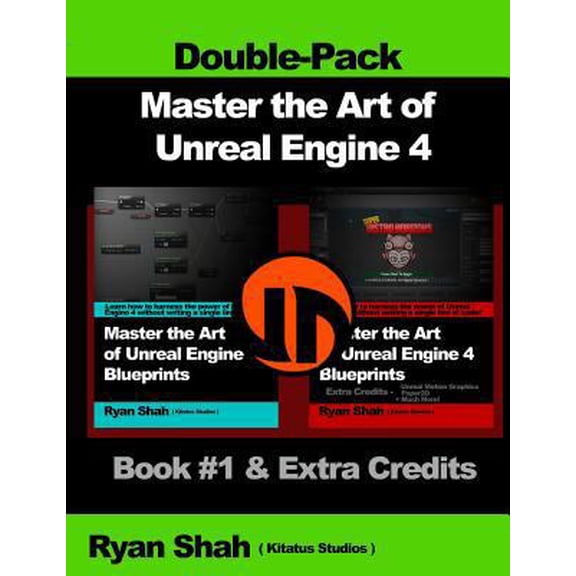 Pre-Owned Master the Art of Unreal Engine 4 - Blueprints - Double Pack #1: Book #1 and Extra Credits - HUD, Blueprint Basics, Variables, Paper2D, Unreal Motion (Paperback) 1501054295 9781501054297