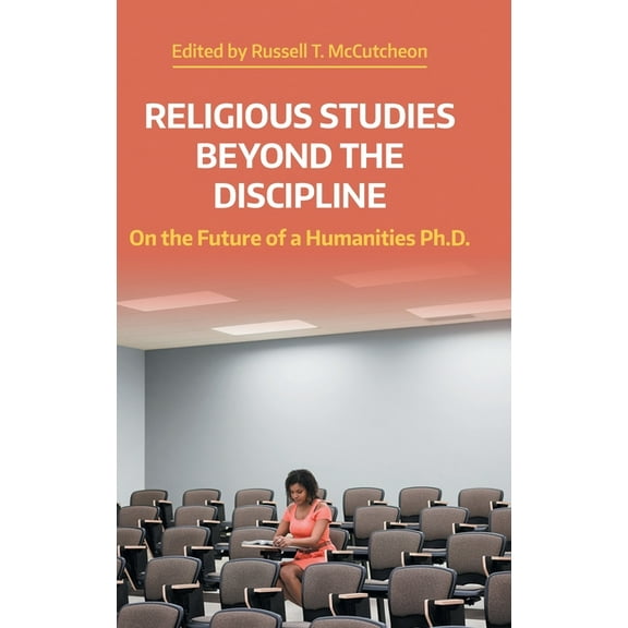 Working Papers Religious Studies Beyond the Discipline: On the Future of a Humanities Ph.D., (Hardcover)