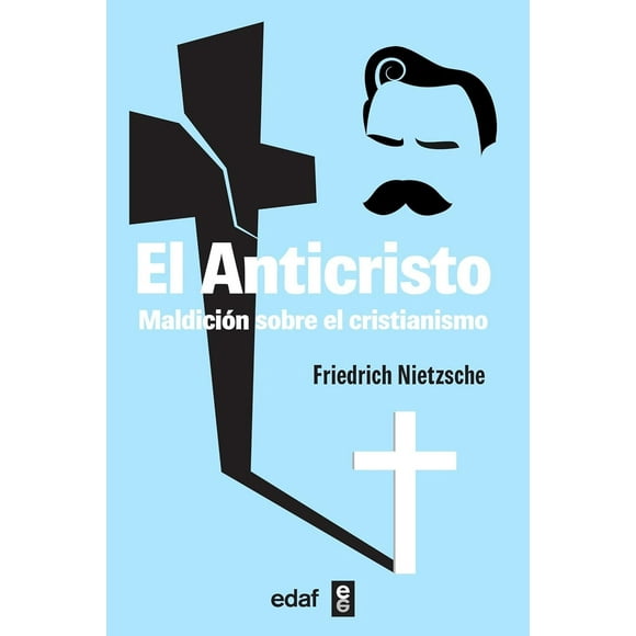El Anticristo. Maldición Sobre El Cristianismo Blanco