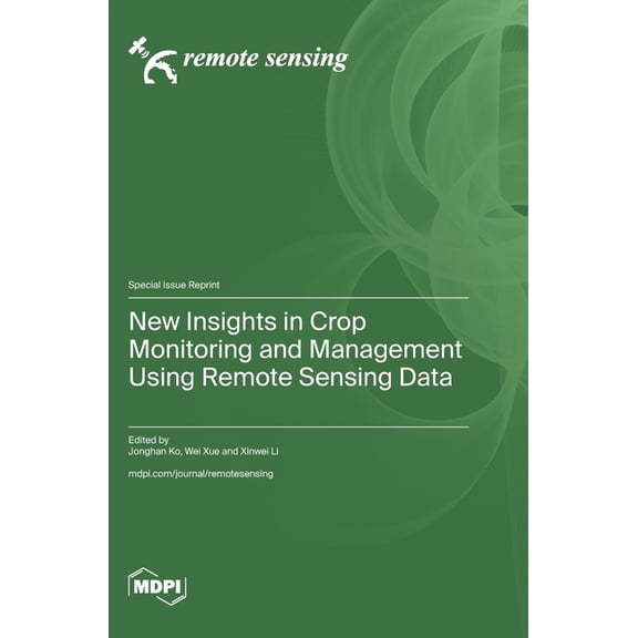 New Insights in Crop Monitoring and Management Using Remote Sensing Data, (Hardcover)