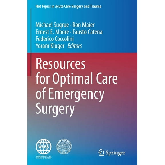 Hot Topics in Acute Care Surgery and Tra Resources for Optimal Care of Emergency Surgery, (Paperback)