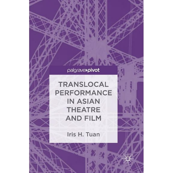 Translocal Performance in Asian Theatre and Film, (Hardcover)