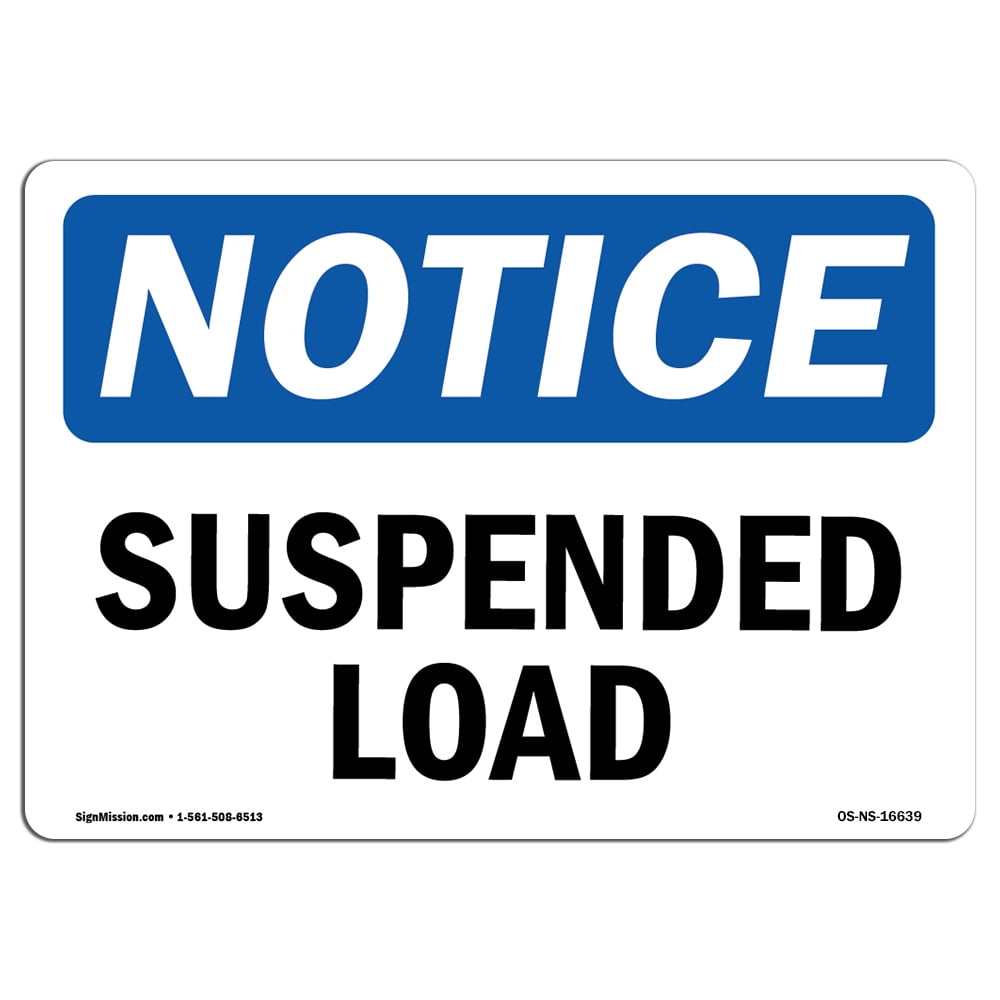 OSHA Notice Sign NOTICE Suspended Load Plastic Sign Protect Your