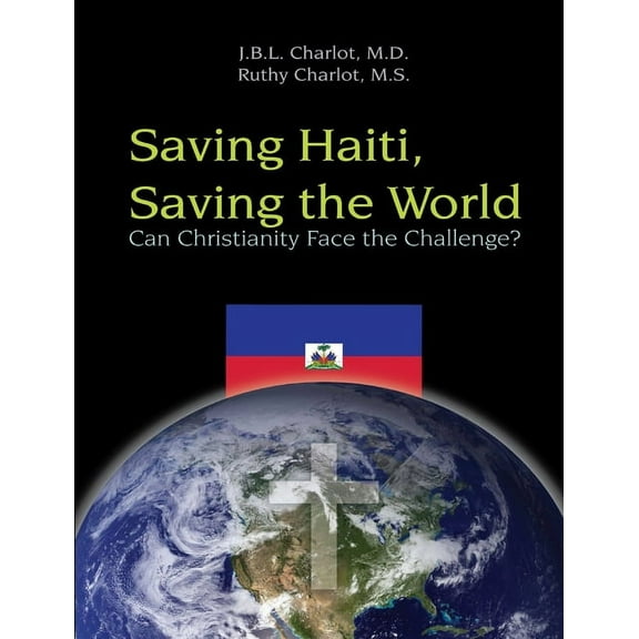 Saving Haiti, Saving the World - Can Christianity Face the Challenge, (Paperback)