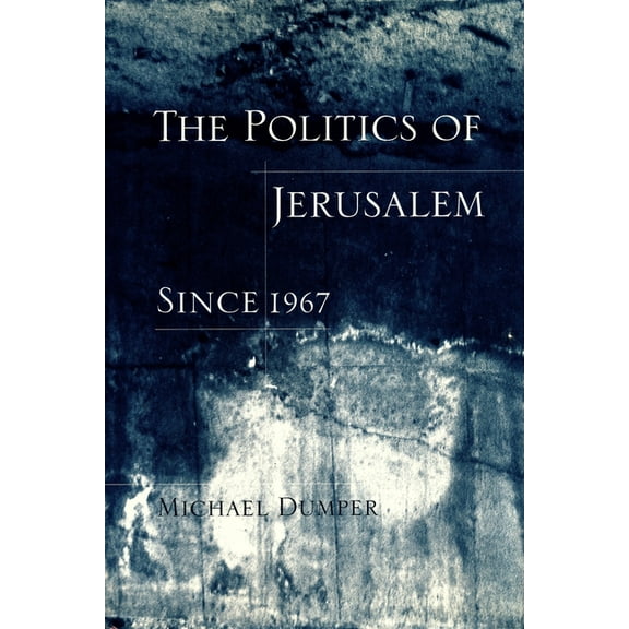 The Politics of Jerusalem Since 1967, (Hardcover)