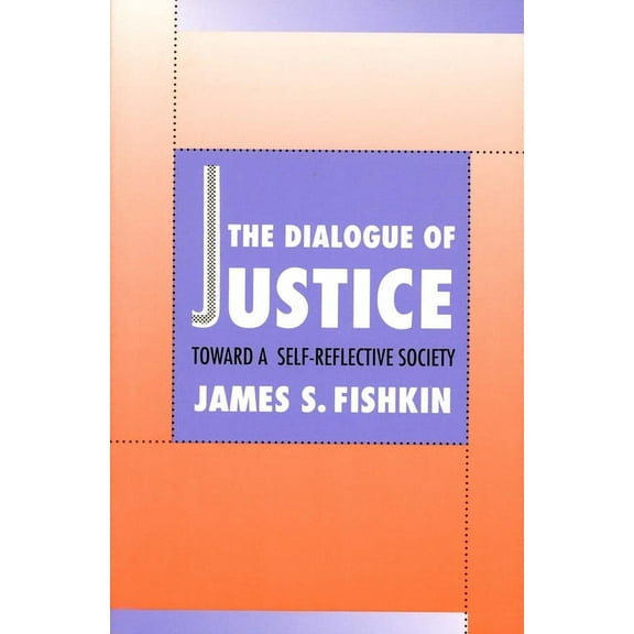 The Dialogue of Justice: Toward a Self-Reflective Society, (Paperback)
