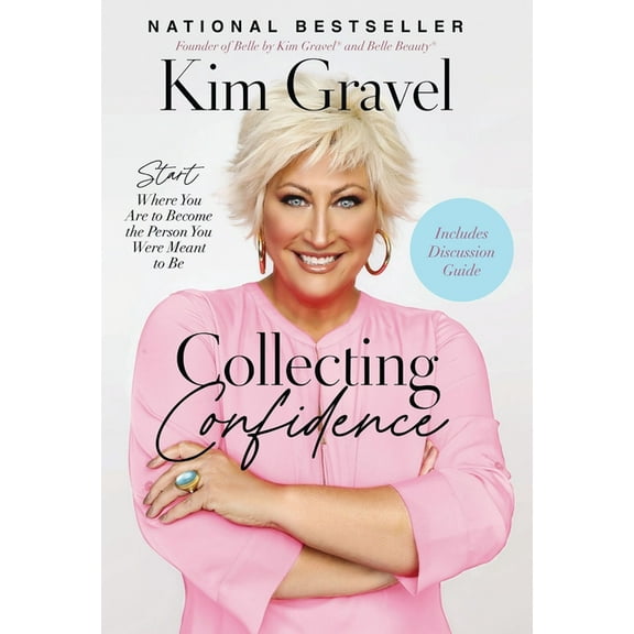 Collecting Confidence: Start Where You Are to Become the Person You Were Meant to Be, (Paperback)
