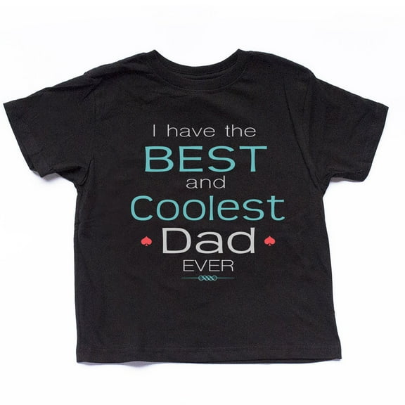 NanyCraft's I Have The Best and Coolest Dad Ever Girl T-Shirt
