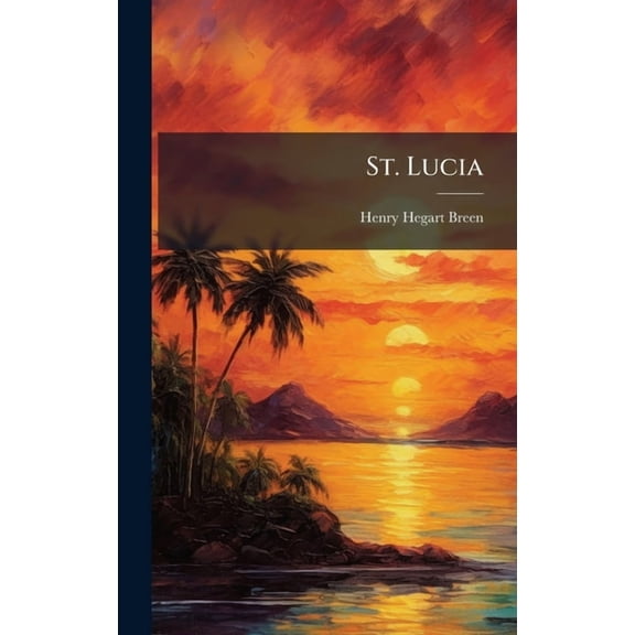 St. Lucia, (Hardcover)