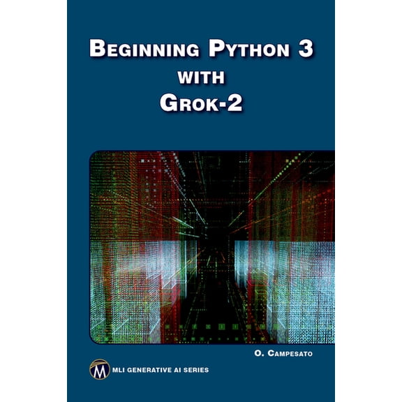 MLI Generative AI Beginning Python 3 with Grok 2, (Paperback)
