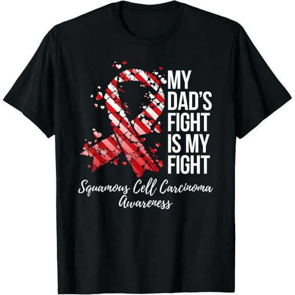 Playful Comfort Tee - My Dad’s Fight Is My Fight Squamous Cell Carcinoma Awareness T-Shirt