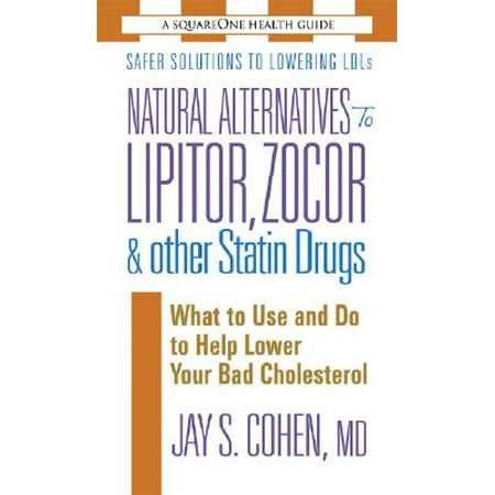 Natural Alternatives to Lipitor, Zocor & Other Statin