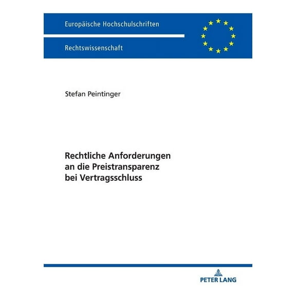 Europäische Hochschulschriften Recht: Rechtliche Anforderungen an Die Preistransparenz Bei Vertragsschluss (Paperback)