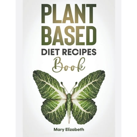 Plant Based Diet Recipes Book, (Paperback)