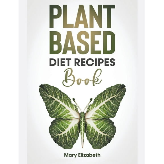 Plant Based Diet Recipes Book, (Paperback)