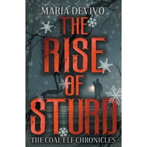 Coal Elf Chronicles The Rise of Sturd, Book 2, (Paperback)