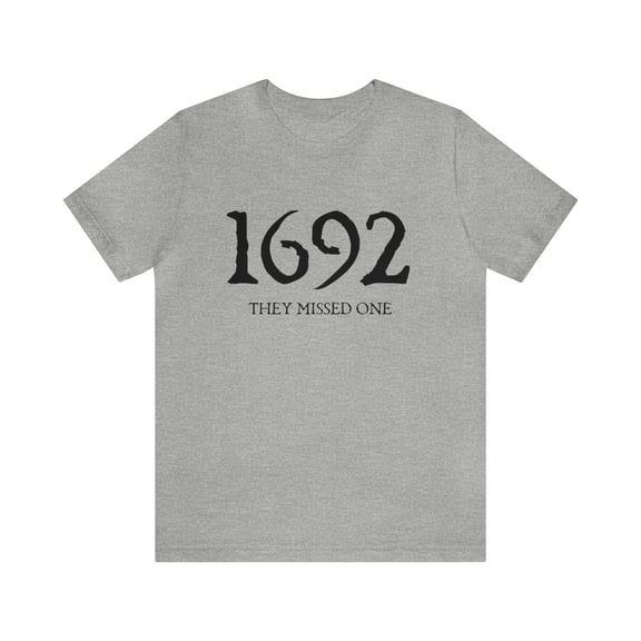 Bella Canvas 3001 TShirt, 1692 They Missed One Salem MA Witch Trial