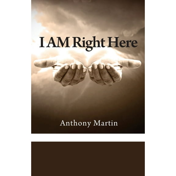 I AM Right Here, (Paperback)