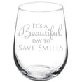 thumbnail image 2 of Wine Glass Goblet It's A Beautiful Day To Save Smiles Funny Dentist Hygienist Dental Assistant Orthodontist (17 oz Stemless), 2 of 2