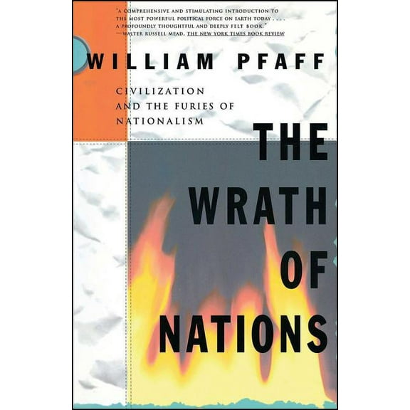 The Wrath of Nations: Civilizations and the Furies of Nationalism, (Paperback)