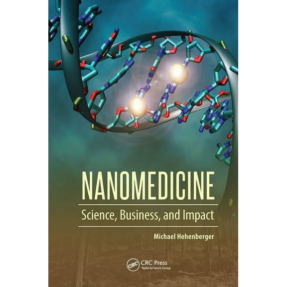 Nanomedicine: Science, Business, and Impact, (Hardcover)