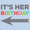 thumbnail image 2 of CafePress - It's Her Birthday (Left Arrow) Baby Body Suit - Baby Light Bodysuit, Size Newborn - 24 Months, 2 of 4