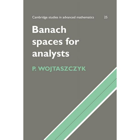 Cambridge Studies in Advanced Mathematic Banach Spaces for Analysts, Book 25, (Paperback)