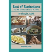 CHERYL K SMITH Best of Ruminations Goat Milk and Cheese Recipes: 2nd Edition (Paperback)