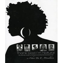 Pre-Owned Thank God I'm Natural--The Ultimate Guide to Caring for and Maintaining Natural Hair (Paperback) 098209440X 9780982094402