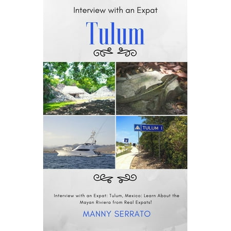 Interview With an Expat: Tulum, Mexico: Learn About the Mayan Riviera from Real Expats! -