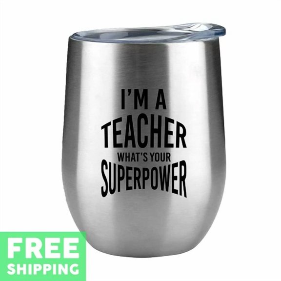 I'M A Teacher What'S Your Superpower Engraved 12 Oz. Stainless Steel Wine Tumble