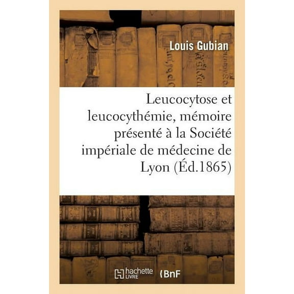 De La Leucocytose Et De La Leucocyth Mie, M Moire