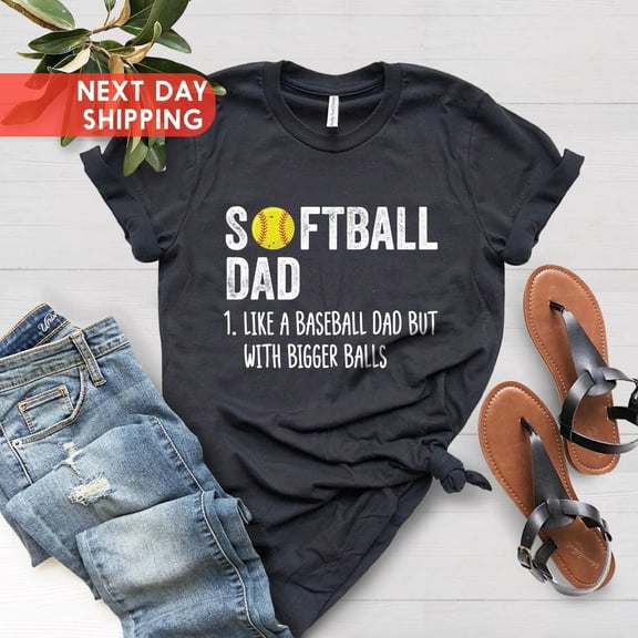 Softball Dad Like A Baseball Dad But With Bigger Balls Shirt, Softball Dad Tshirt, Softball Dad Shirt,Dad,Softball Dad Bigger Balls Tshirt All Size S-5XL