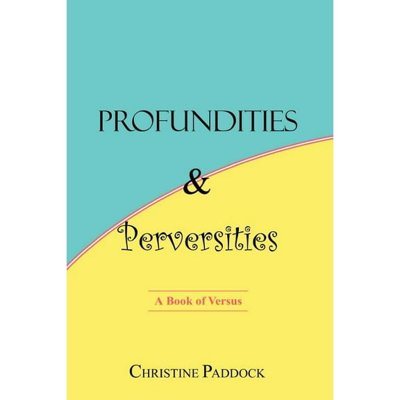 Profundities and Perversities: A Book of Versus