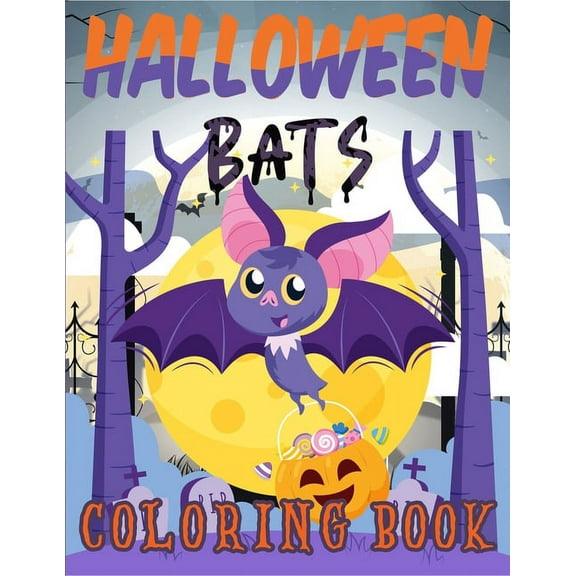 Halloween Bats Coloring Book : The Best Collection of Coloring Pages With Cute Scary Things Such as Jack-o-lanterns, Ghosts, Witches! (Paperback)