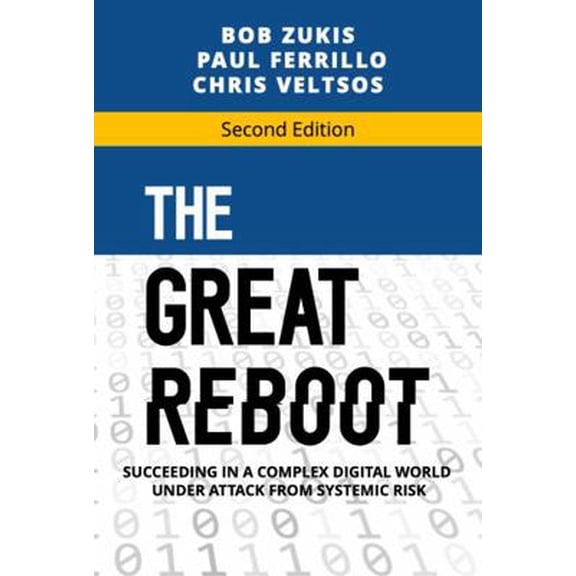 Pre-Owned The Great Reboot: Succeeding in a Complex Digital World Under Attack From Systemic Risk (Paperback) 173504301X 9781735043012