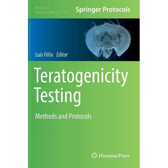 Methods in Molecular Biology Teratogenicity Testing: Methods and Protocols, Book 1797, (Hardcover)