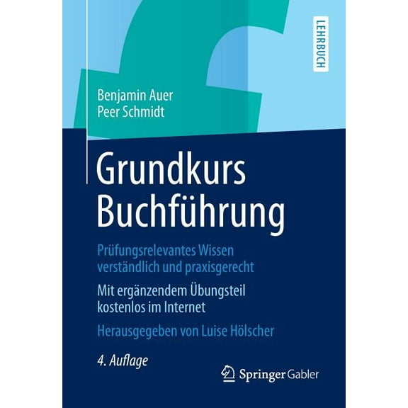 Grundkurs Buchführung: Prüfungsrelevantes Wissen Verständlich Und Praxisgerecht, (Paperback)