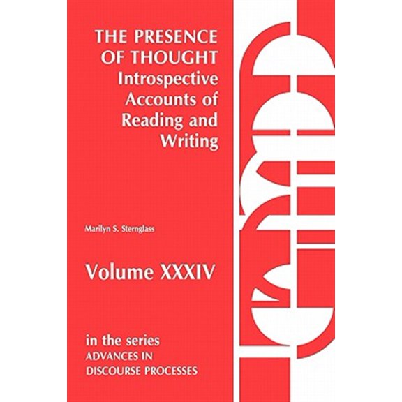 Pre-Owned Advances in Discourse Processes The Presence of Thought--Introspective Accounts of Reading and Writing: Introspective Accounts of Reading and Writing, Book 34, (Paperback)