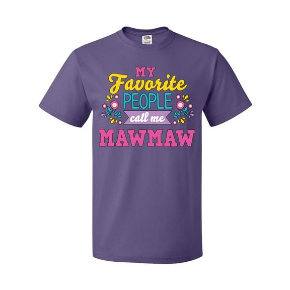 Inktastic My Favorite People Call Me Mawmaw with Flowers T-Shirt