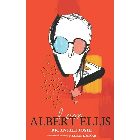 I Am Albert Ellis (Paperback) by Dr. Anjali Joshi