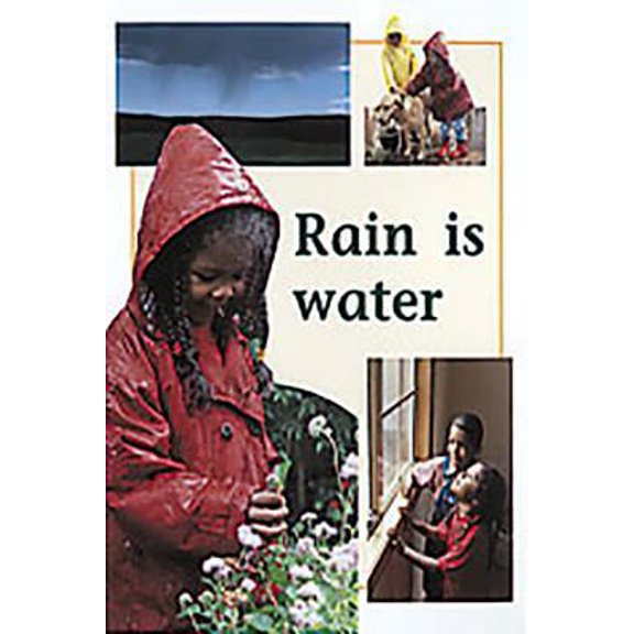 Pre-Owned Rain Is Water: Individual Student Edition Yellow (Levels 6-8) (Paperback) 0763560340 9780763560348