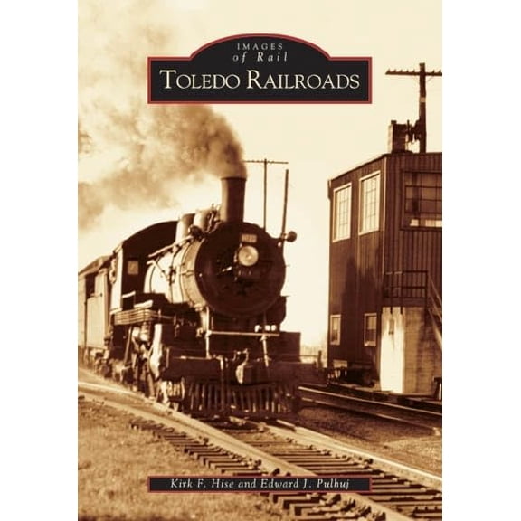 Pre-Owned Toledo Railroads (Paperback) 0738533912 9780738533919