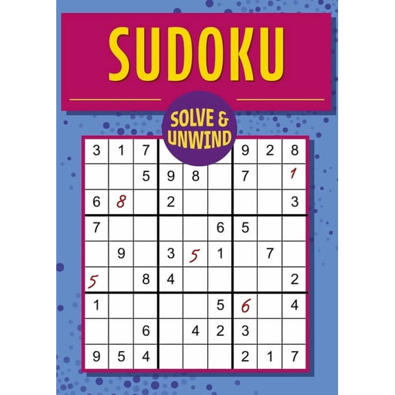 Solve and Unwind Solve and Unwind: Sudoku: Over 300 Puzzles, (Paperback)