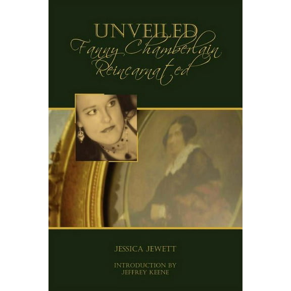 Unveiled: Fanny Chamberlain Reincarnated, (Paperback)