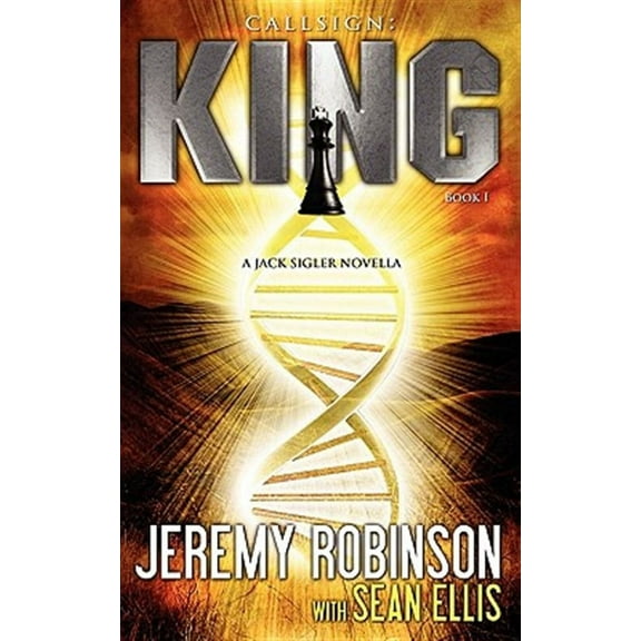 Callsign: King - Book I (a Jack Sigler - Chess Team Novella)